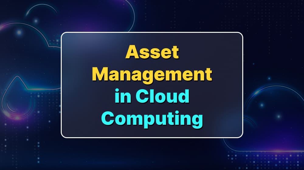 Asset Management in Cloud Computing