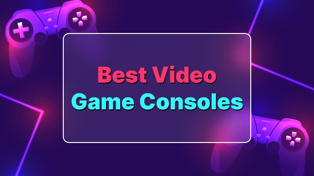 Best Video Game Consoles